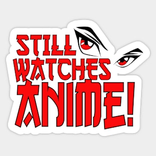 Still Watches Anime! Sticker